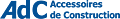 ADC - ACCESSOIRES DE CONSTRUCTION