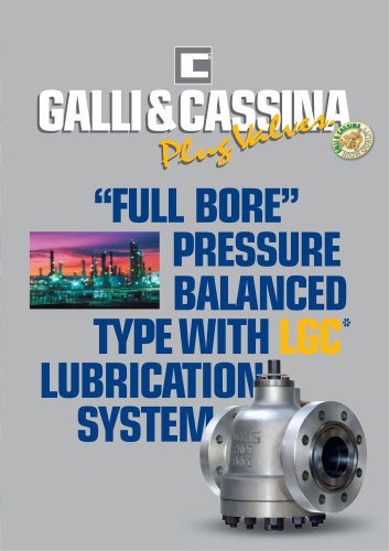 PRESSURE BALANCED “FULL BORE” LUBRICATED PLUG VALVES API 6D & API 6A