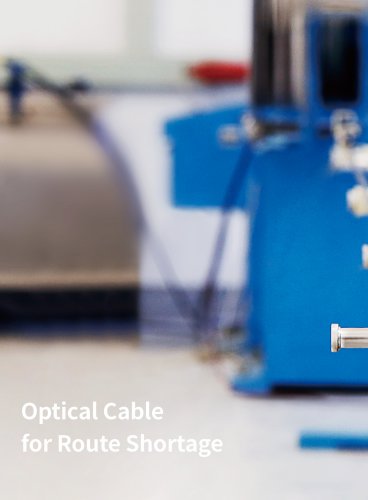 Optical Cable for Route Shortage