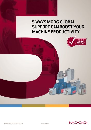 5 WAYS MOOG GLOBAL SUPPORT CAN BOOST YOUR MACHINE PRODUCTIVITY