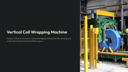 Vertical Coil Wrapping Machine for Tires, Bearings & Small Coils