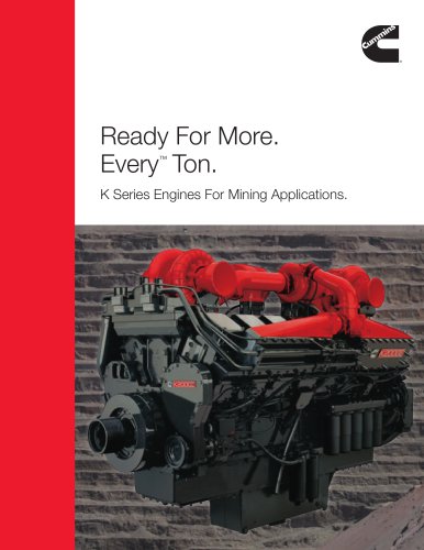 Ready For More. Every™  Ton.-K Series Engines For Mining Applications.