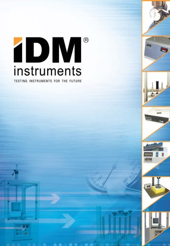 IDM instruments TESTING INSTRUMENTS FOR THE FUTURE