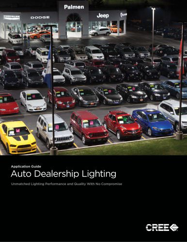 Application Guide : Auto Dealership Lighting - Unmatched Lighting Performance and Quality With No Compromise