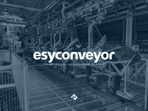 ESYCONVEYOR - TRANSPORT AND ACCUMULATION OF PARTS