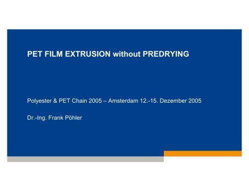 PET Film Extrusion without Predrying