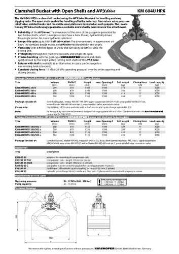 Clamshell Bucket with Open Shells and HPXdrive We reserve the right to amend specifications without prior notice. Kinshofer GmbH, 83666 Waakirchen, Germany Clamshell Bucket with Open Shells and HPXdrive KM 604U HPX