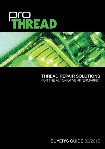 BUYER’S GUIDE 03/2015 THREAD REPAIR SOLUTIONS  FOR THE AUTOMOTIVE AFTERMARKET