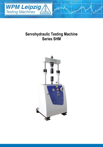 Servohydraulic Testing Machine  Series SHM