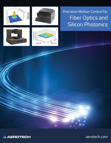 Precision Motion Control for Fiber Optics and Silicon Photonics