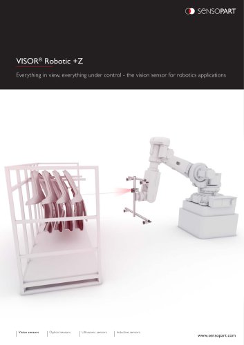 VISOR® Robotic +Z Everything in view, everything under control - the vision sensor for robotics applications